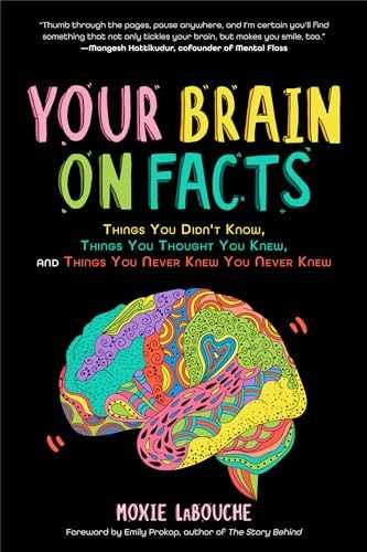 Your Brain on Facts: Things You - Paperback, by LaBouche Moxie - Very Good