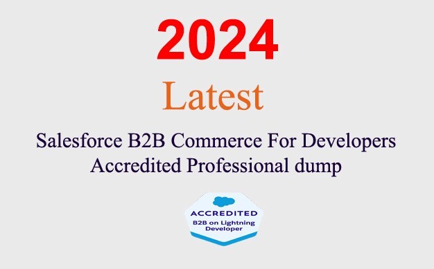 Salesforce B2B Commerce Developers Accredited Q&A GUARANTEED (1 month update)