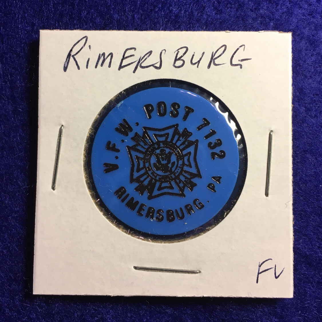 “V.F.W. POST 7132”     Rimersburg, Pa ~ good for Whiskey in trade, lot E606