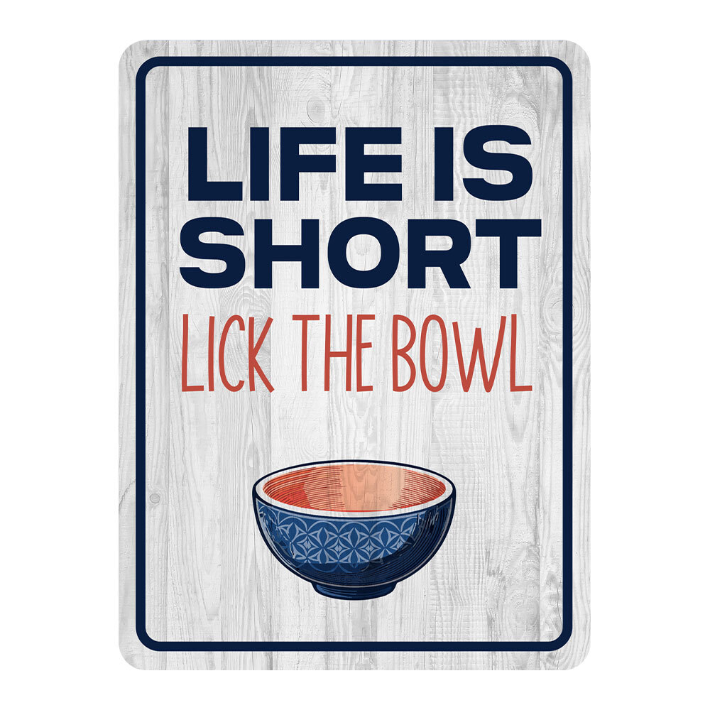 Portrait Round Plus Life Is Short Lick The Bowl Wall or Door Sign