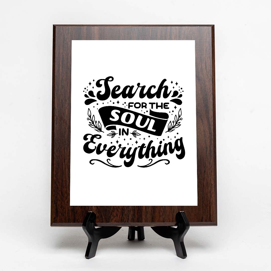 Search For The Soul in Everything Decorative Wall Plaque (Full Color)