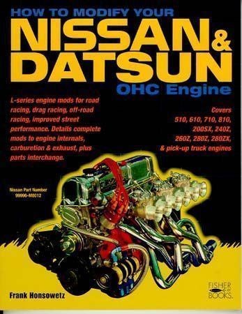 How To Modify Nissan & Datsun Ohc Engines 510 610 710 200Sx 240Z 260Z 280Z Book