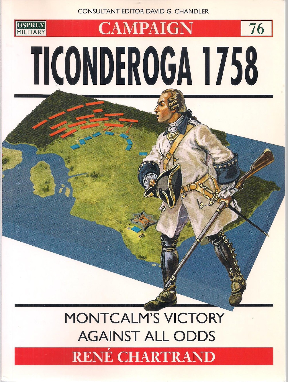 (Osprey Campaign #76) Ticonderoga 1758, Montcalm's Victory, Rene Chartrand  HTS