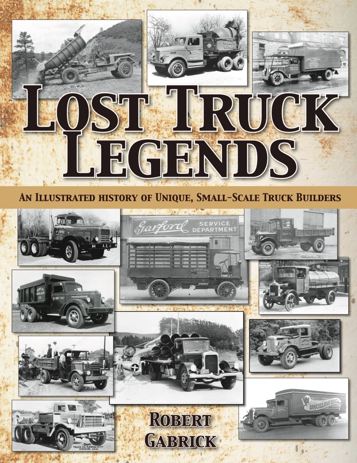 Lost Truck Legends: Orphan & Vintage Truck Makers Book 1930s-1970s