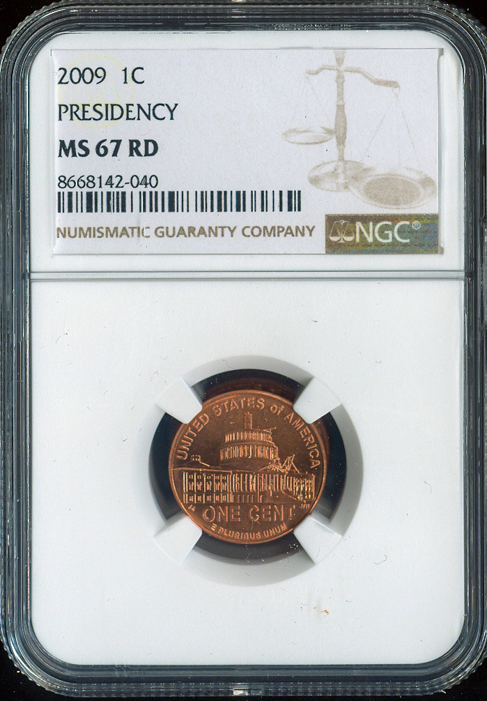 2009 Lincoln Cent Presidency NGC MS67 RD Quality.