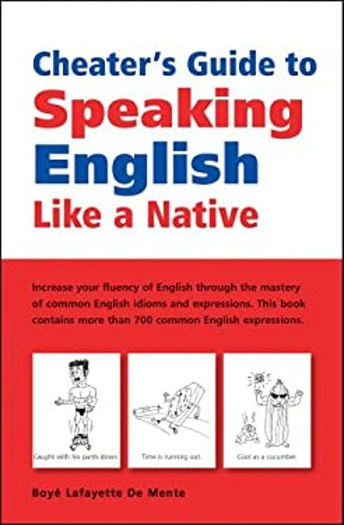 Cheater's Guide to Speaking English Like a Native Boye Lafayette