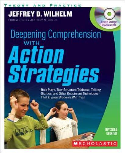 Deepening Comprehension With Action Strategies: Role Plays, Text-Structur - GOOD