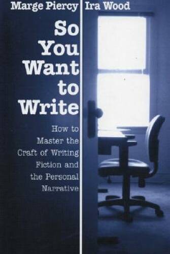 So You Want To Write - Paperback By Piercy, Marge - GOOD