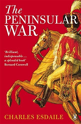 The Peninsular War: A New History by Esdaile, Charles 0140273700 The Fast Free