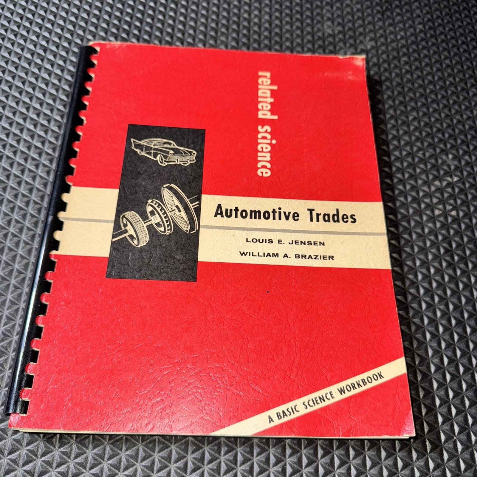 Vtg 1958 Automotive Trades Book - A BASIC SCIENCE WORKBOOK - Tech Service Guide