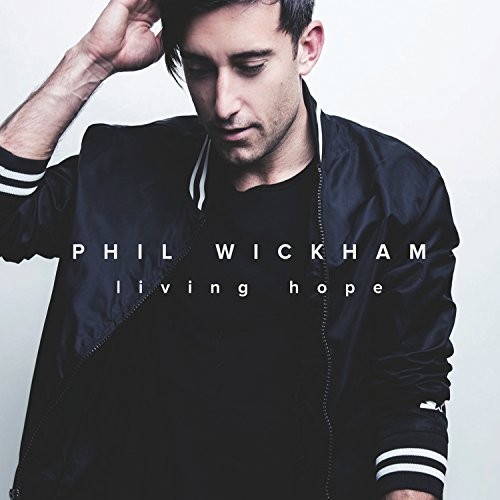 Living Hope - Audio CD By Phil Wickham - GOOD