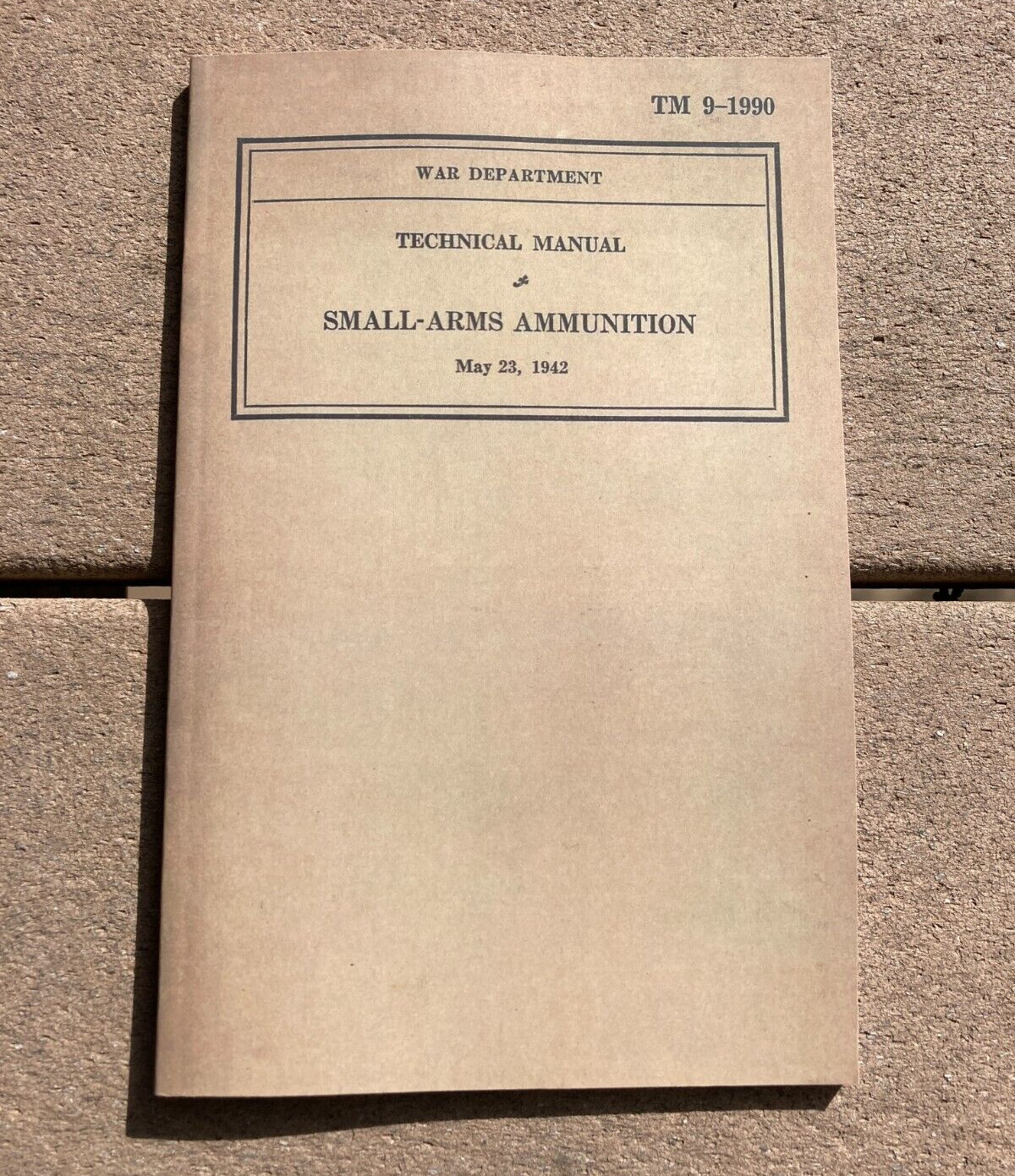 US Army Technical Book Small-Arms Ammunition TM 9-1990 Dated May 23, 1942