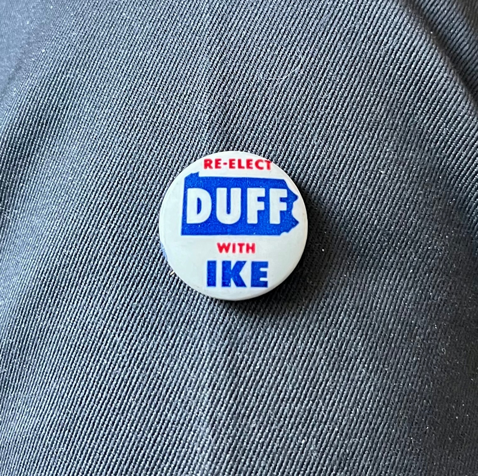 1950's Re-Elect Duff With Ike Pennsylvania 7/8" Cel Hake # 77 CRemarks