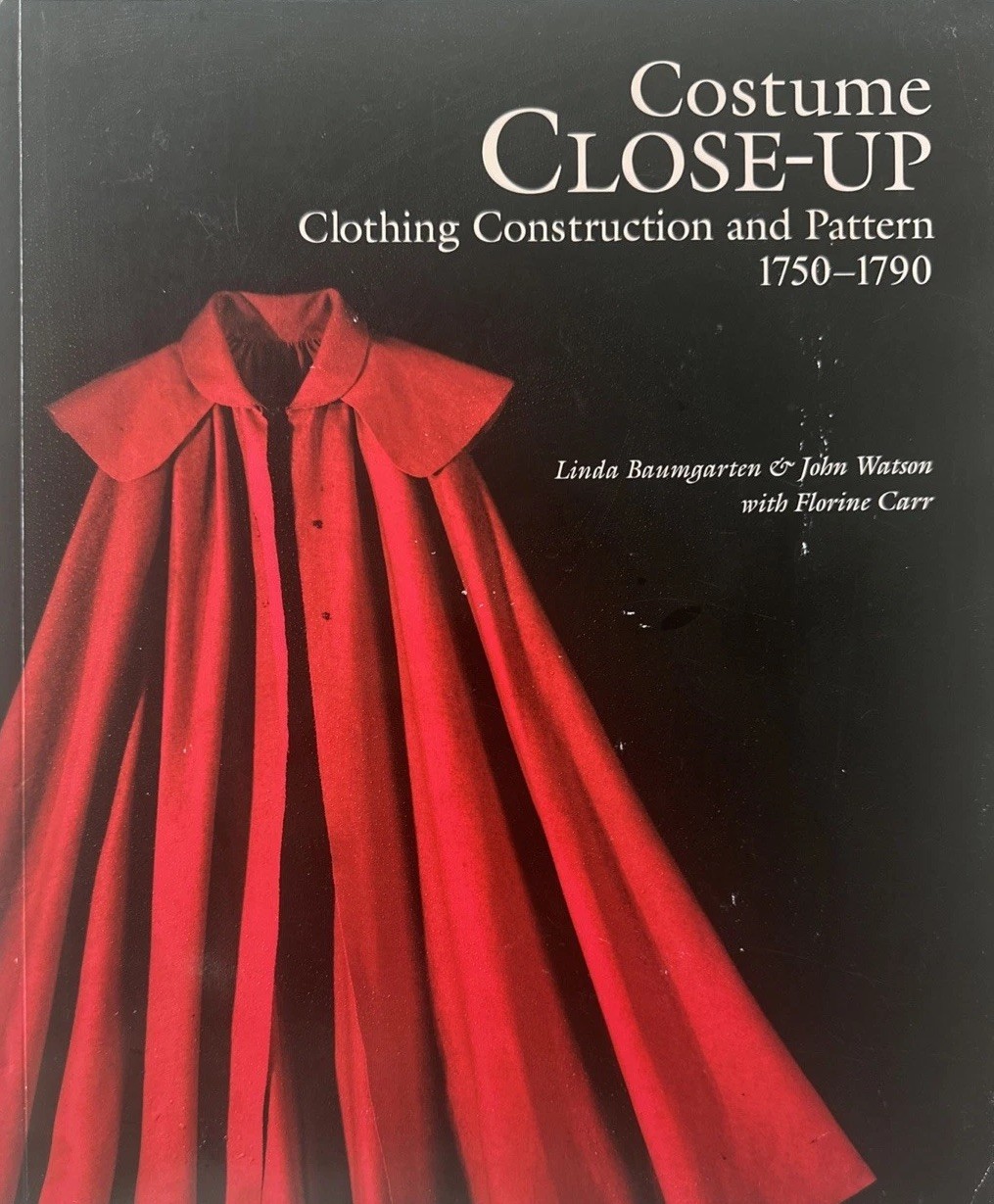Costume Close Up:Clothing Construction and Pattern 1750–1790–Baumgarten & Watson