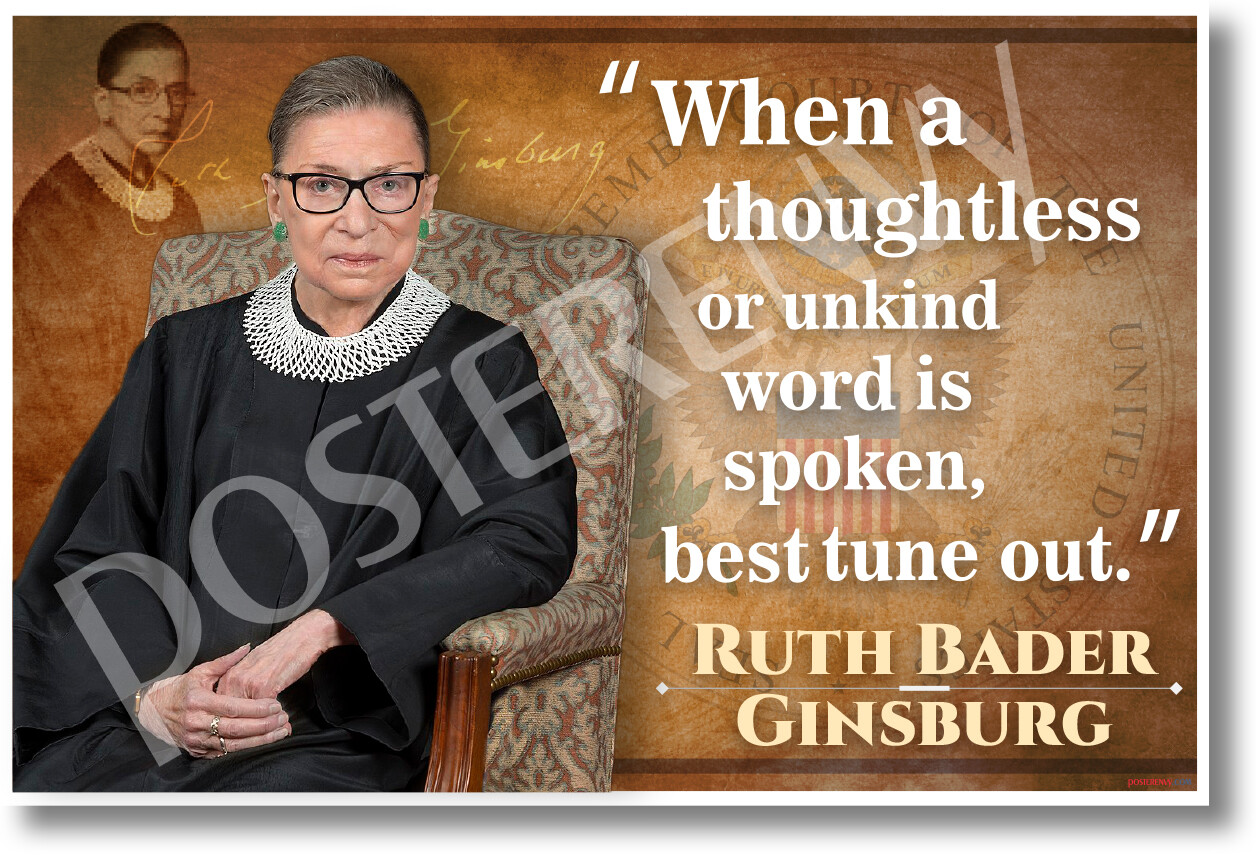 When a Thoughtless or Unkind Word is Spoken - Ruth Bader Ginsburg - NEW POSTER