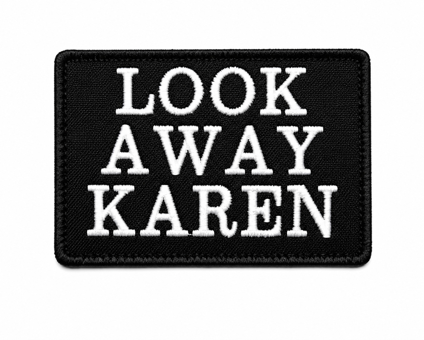 Funny Sarcastic Tactical Morale Patch Look Away Karen Hook & Loop 3x2