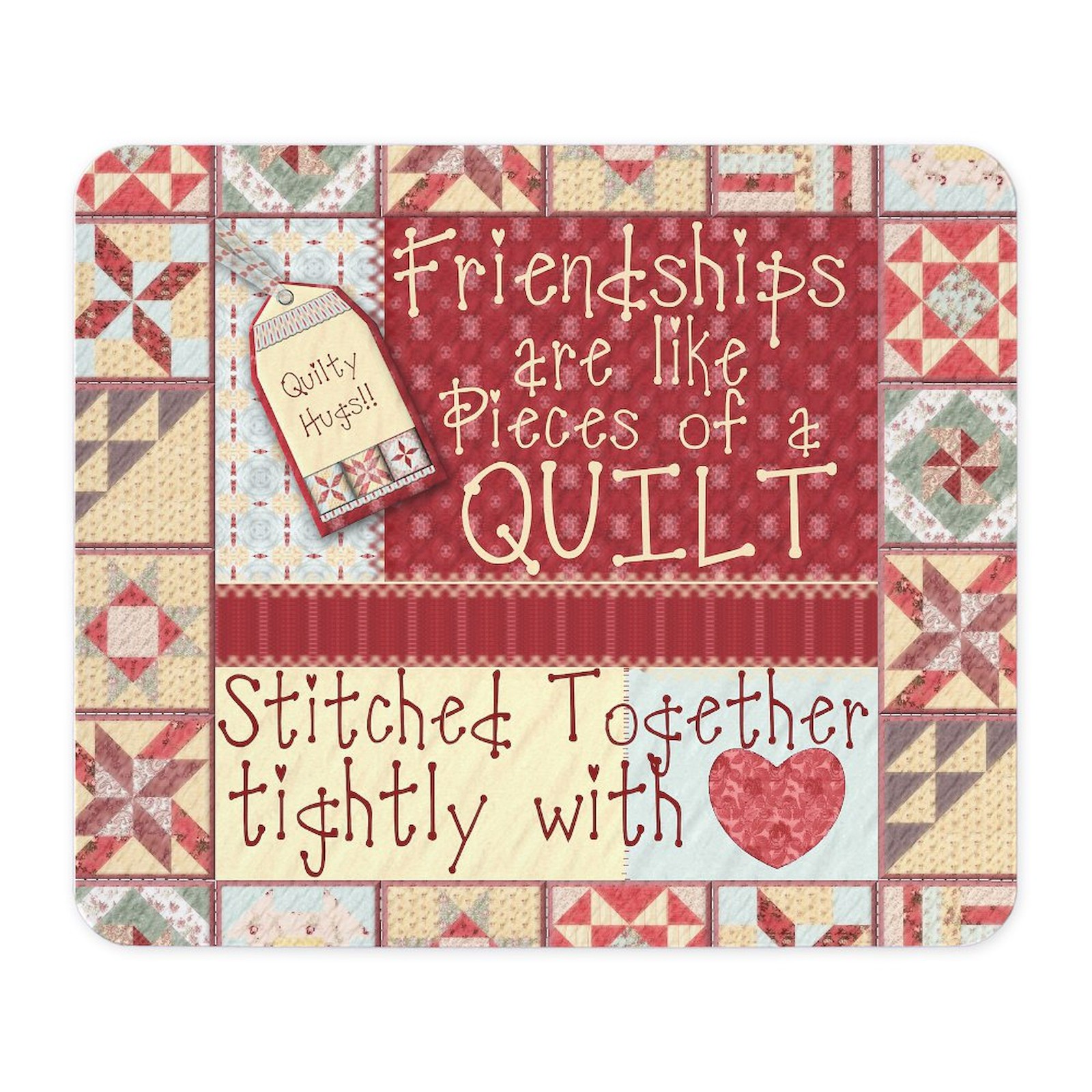 CafePress Friendships Are Like Quilts Mousepad  (74995789)