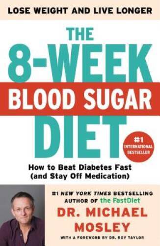 The 8-Week Blood Sugar Diet: How to Beat Diabetes Fast (and Stay Off - VERY GOOD