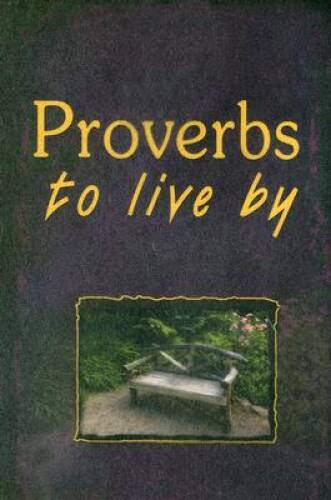 Proverbs to Live By - Paperback By Compilation - GOOD