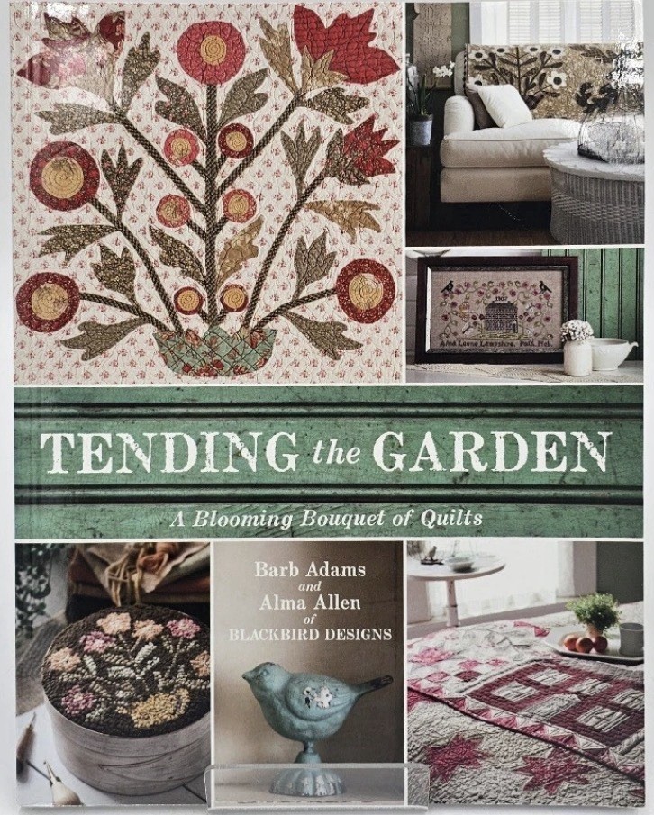 Blackbird Designs Tending the Garden Blooming Bouquet of Quilts Quilting Book