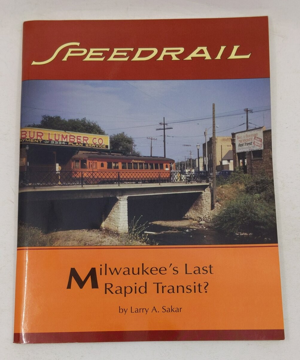Speedrail: Milwaukee's Last Rapid Transit? Paperback Book By Larry A. Sakar EX