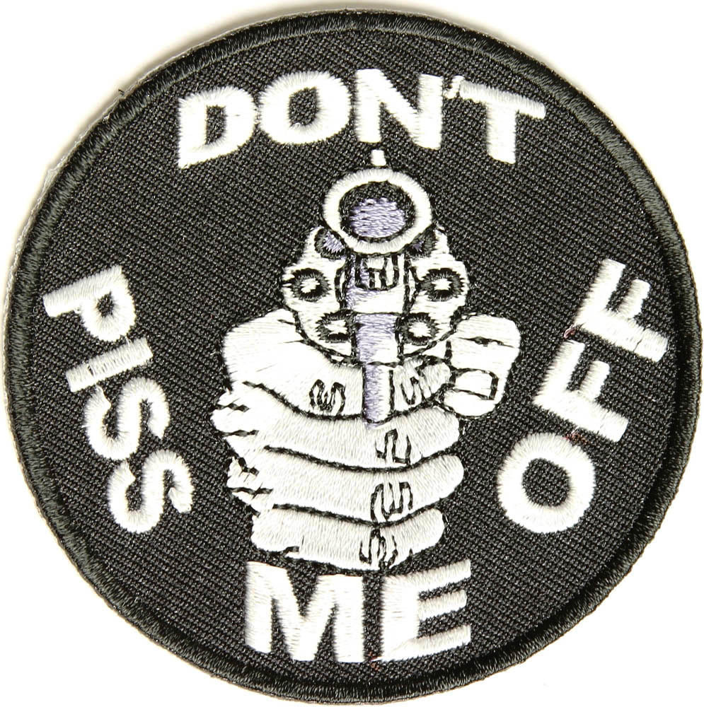 DON'T PISS ME OFF PATCH
