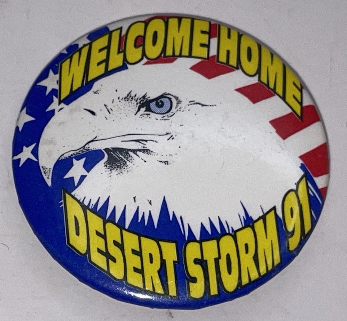 1991 US Military “WELCOME HOME - DESERT STORM 91” Celluloid 1.75” Pinback Button