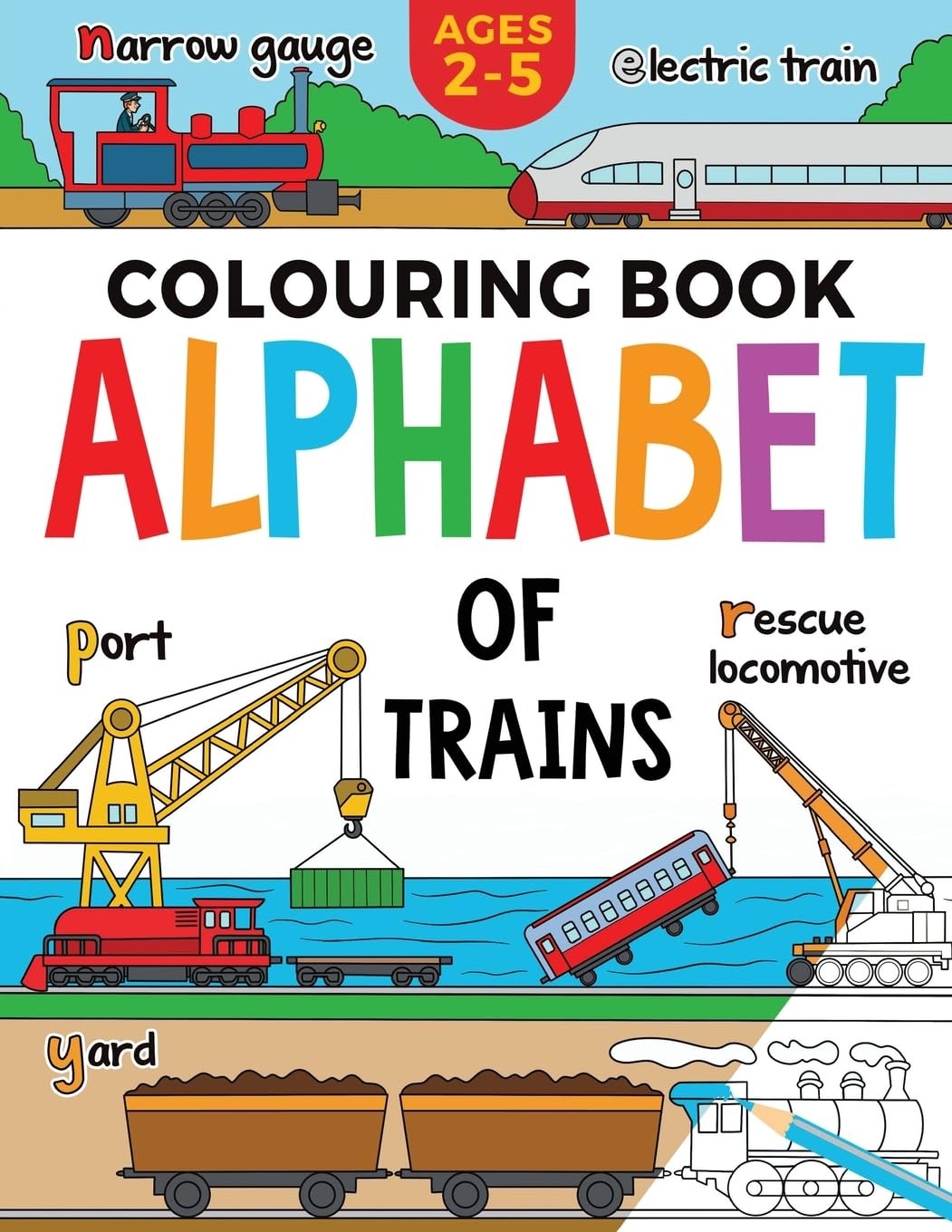 Train Colouring Book for Children: Alphabet of Trains: Kids Ages 2-5 (Alphabet -