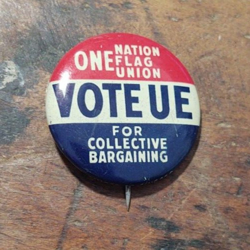 1950's ONE NATION FLAG UNION VOTE UE Collective Bargaining union 1.5" pinback