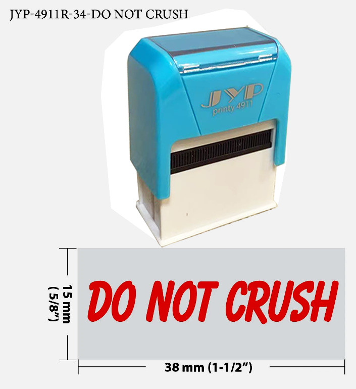 Do Not Crush - Self Inking Rubber Stamp - JYP 4911R-34  (RED INK)