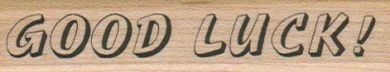 Good Luck 3/4 x 3 1/4" Mounted Rubber Stamp, Words and Sayings