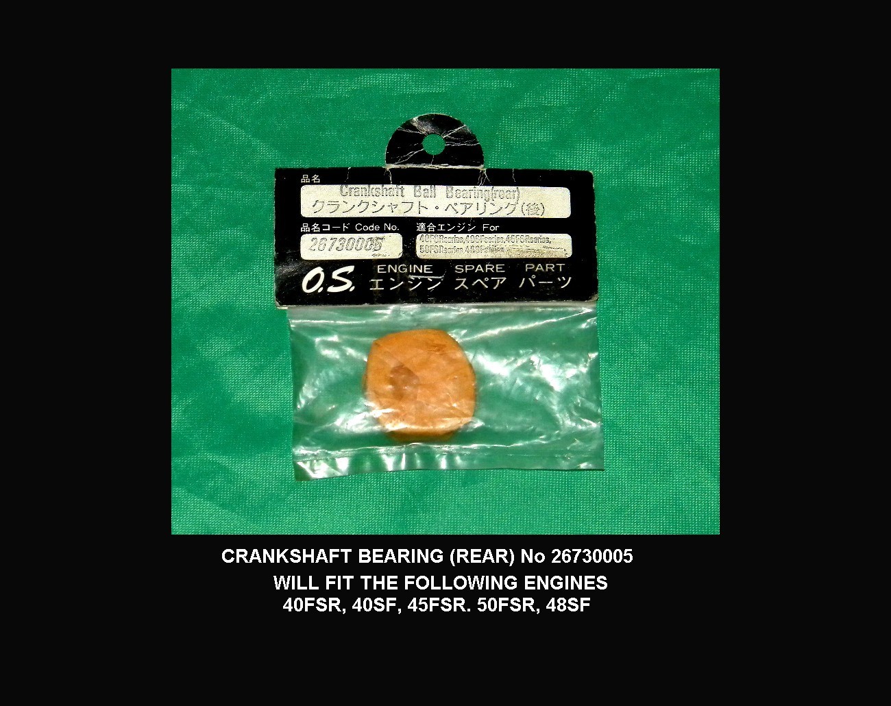 O S MAX CRANKSHAST BEARING Engines 40FSR, 40SF, 45FSR, 50FSR, 48SF #26730005 NEW