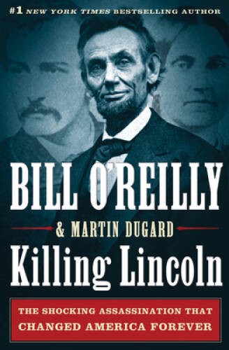 Killing Lincoln: The Shocking Assassination that Changed America Forever - GOOD