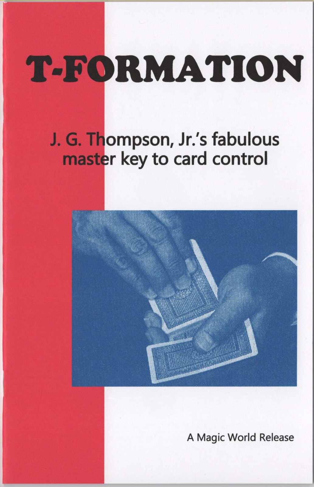 T-Formation by J. G. Thompson, Jr. (The fabulous master key to card control)