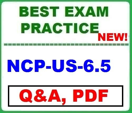 NCP-US-6.5 Nutanix Certified Professional - Unified Stora EXAM Q&A ~ NEW 2025!