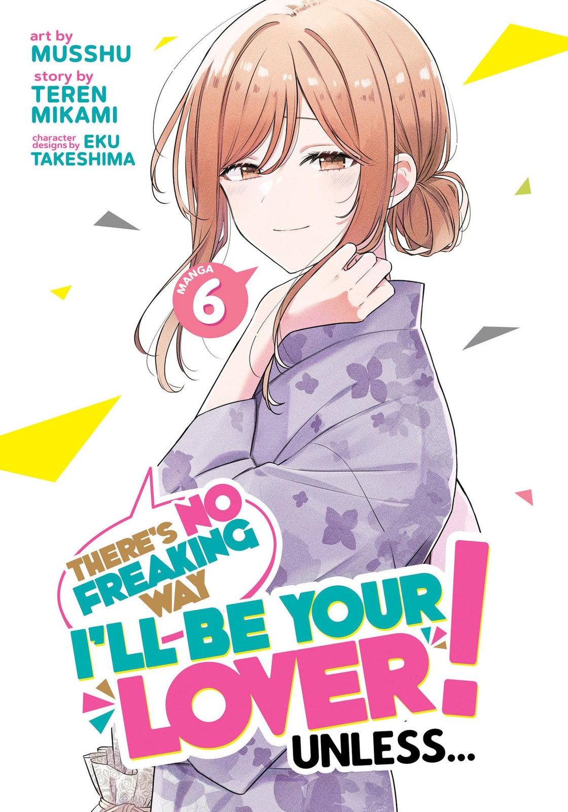 There's No Freaking Way I'll be Your Lover! Unless... (Manga) Vol. 6, Mikami, Te