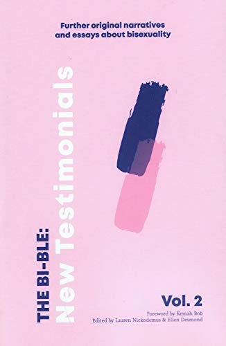 The Bi-ble: New Testimonials: The Bi-ble: Volume Two 2: Further Original Essays