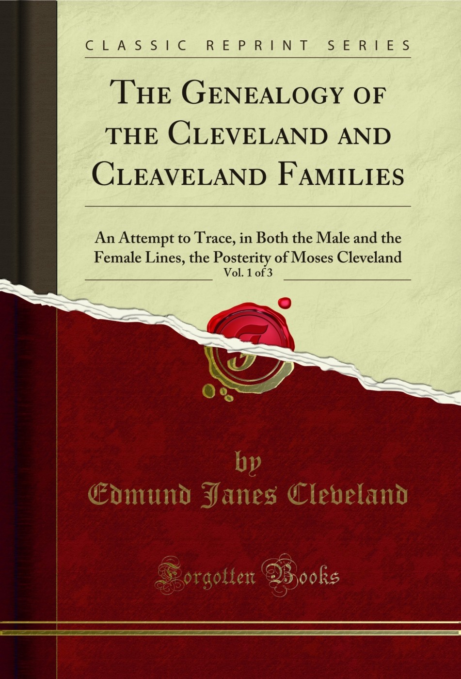 The Genealogy of the Cleveland and Cleaveland Families, Vol. 1 of 3