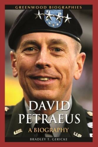 David Petraeus: A Biography (Greenwood Biographies) - Hardcover - GOOD
