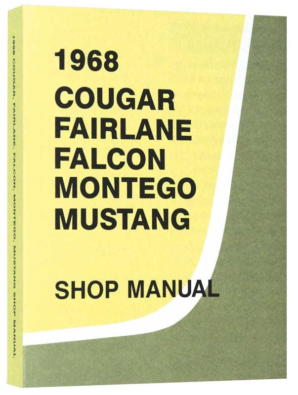1968 Ford and Mercury Shop Manual ; Falcon Fairlane Mustang Mercury Cougar