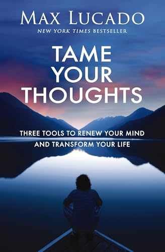 Tame Your Thoughts: Three Tools to - Hardcover, by Lucado Max - Very Good u