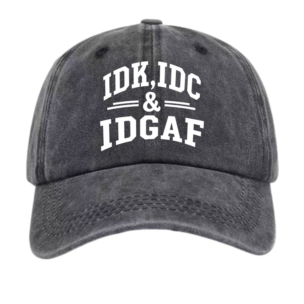 IDK IDC IDGAF Funny Slogan Vintage Washed Unisex Casual Dad Hat Baseball Cap