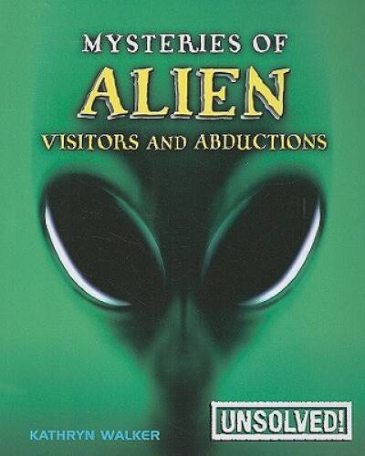 Mysteries of Alien Visitors and Abductions (Unsolved (Paperback)) - GOOD
