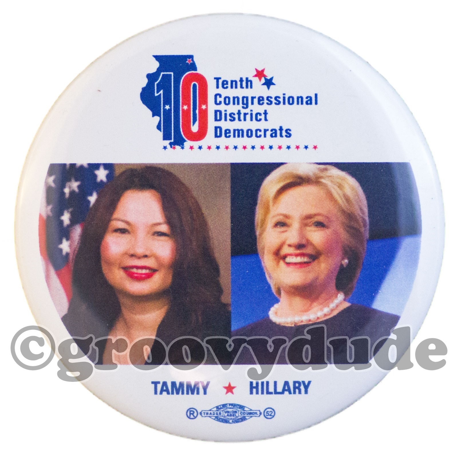 Hillary Clinton 2016 President Tammy Duckworth Illinois Senate Pinback Button