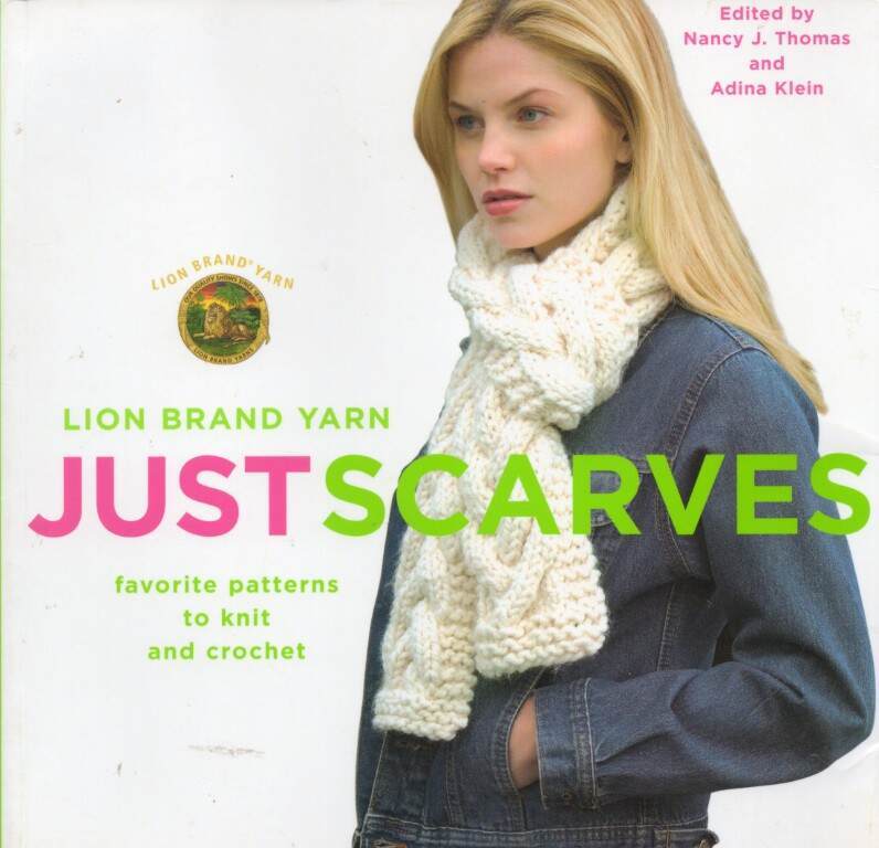 JUST SCARVES 34 FAVORITE PATTERNS TO KNIT & CROCHET