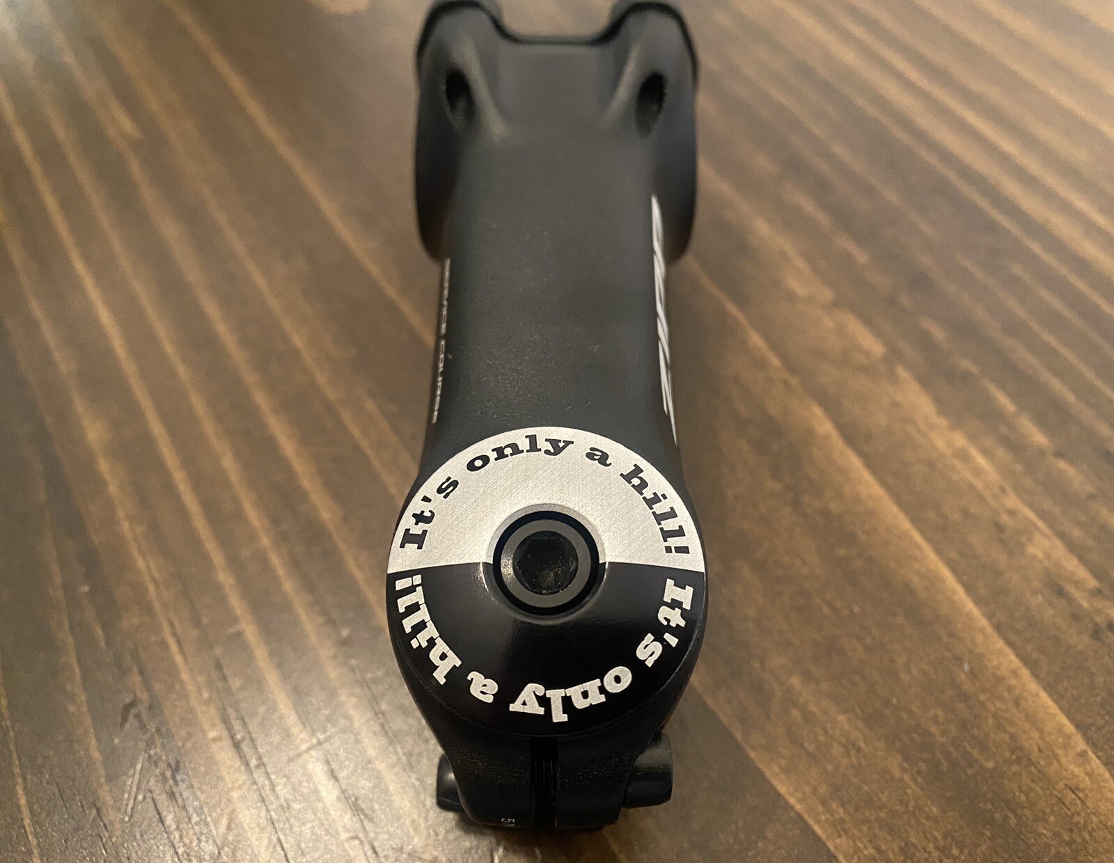 It’s Only A Hill - Laser etched Threadless Bicycle Headset Stem Cap 1 1/8