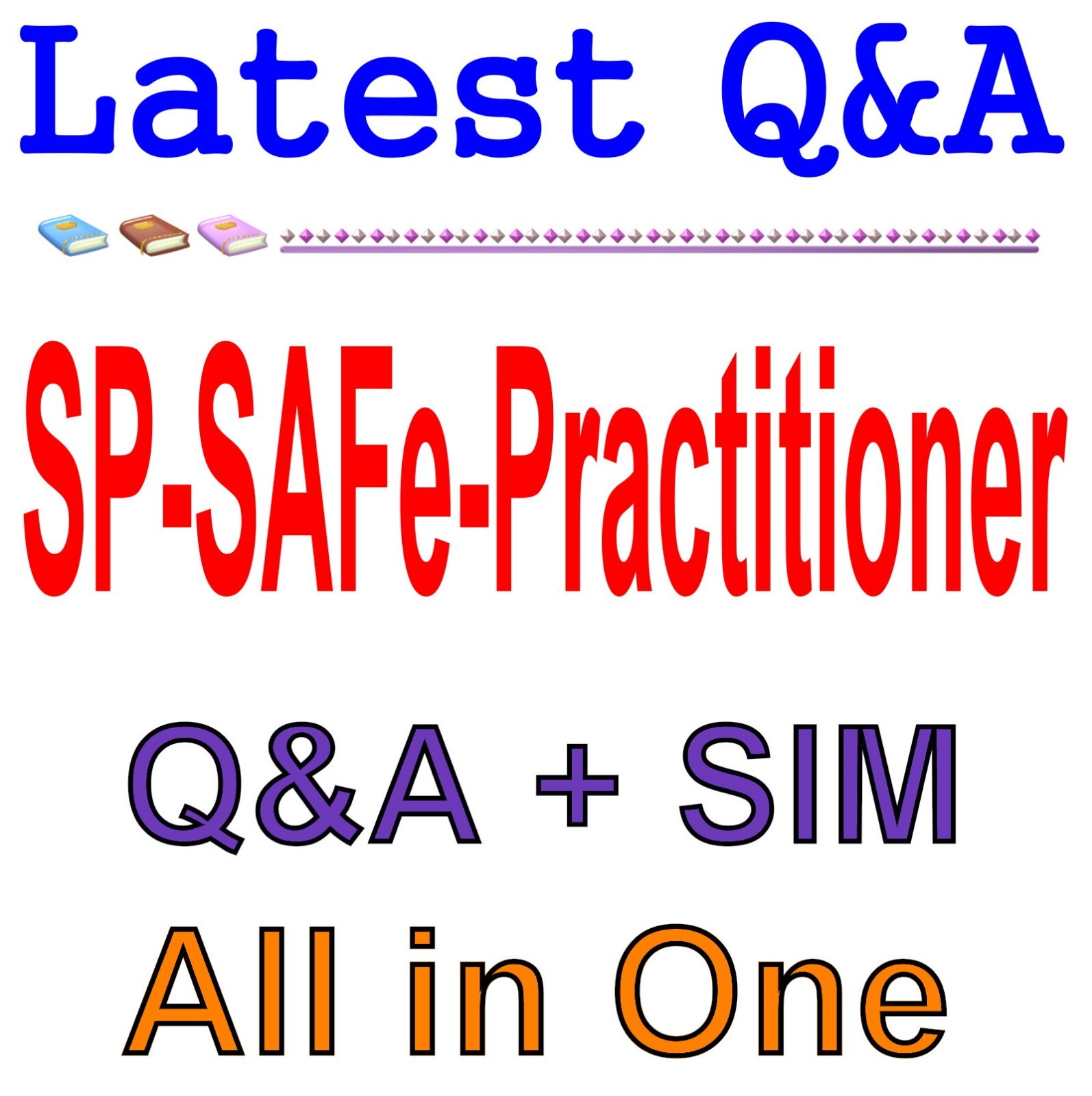 SAFe for Teams SP (6.0) - SAFe Practitioner SP-SAFe-Practitioner Exam Q&A