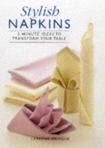 Stylish Napkins: 5-Minute Ideas to - Hardcover, by Ishaque Labeena - Very Good