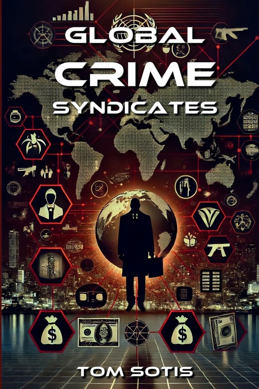 Tom Sotis Global Crime Syndicates (Paperback) (UK IMPORT)