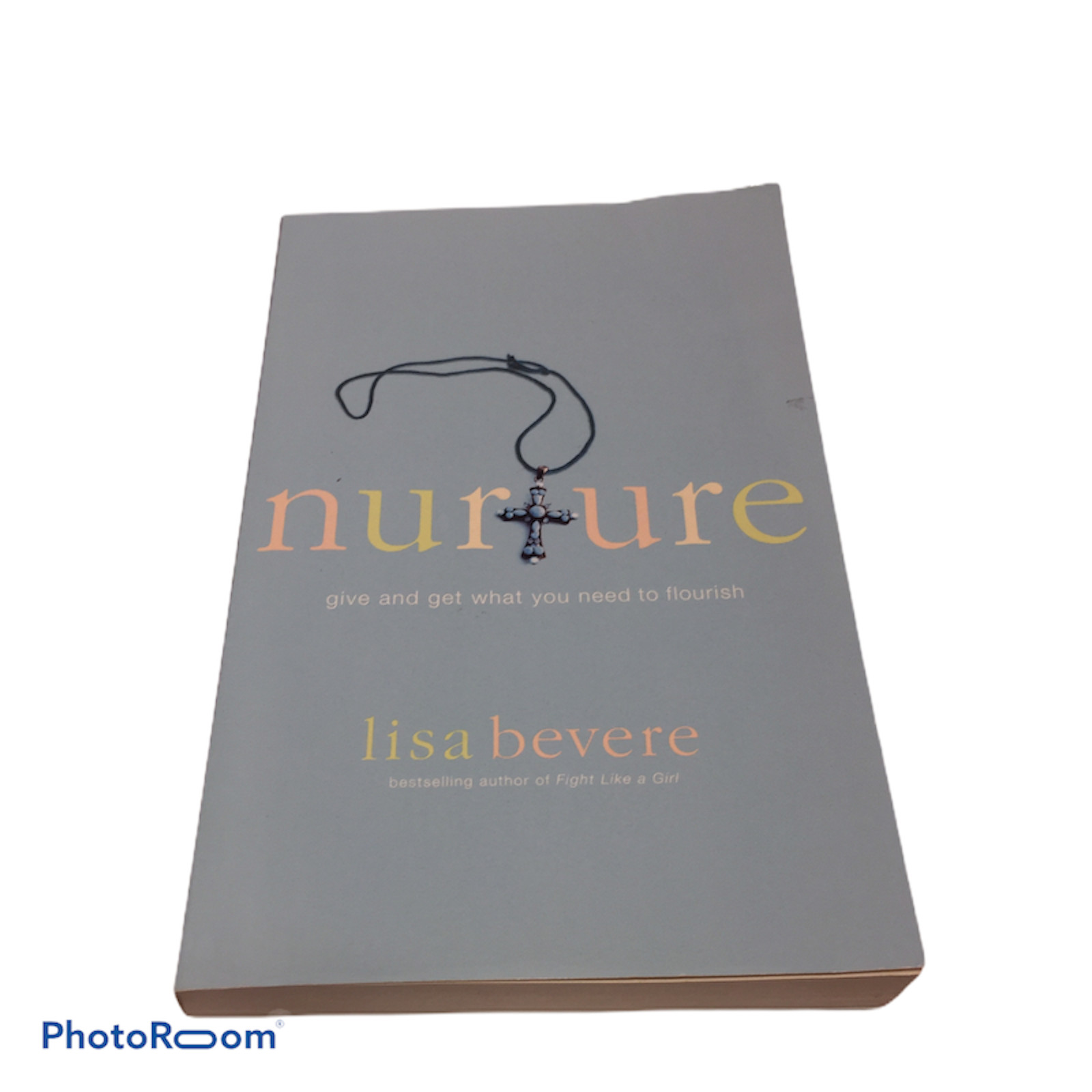 💛 Nurture: Give and Get What You Need to Flourish 044669469X by Bevere Lisa C5A
